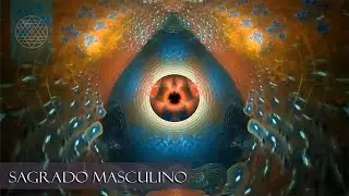 SAGRADO MASCULINO  - ÁMALO Y HÓNRALO EN TI - Fractal Visual con Música para Danzar y Celebrar