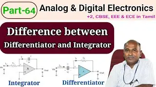 Difference between differentiator and integrator in op-amp in tamil