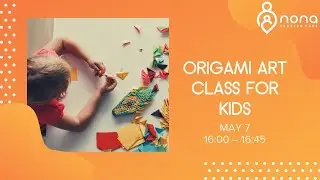 Nona.care Free Art Сlasses | Origami Art Class For Kids