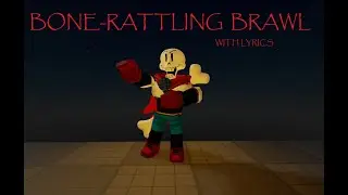 BONE-RATTLING BRAWL With Lyrics (JOKE) [Undertale: Last Corridor]