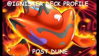 @IGNISTER DECK PROFILE POST DUNE !!!! + 1.5 CARD COMBO