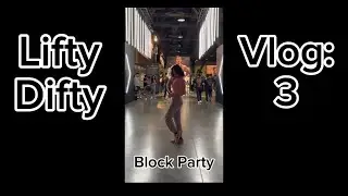 LIFTY DIFTY VLOG#3: Block Party Rockin