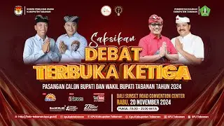 DEBAT TERBUKA KETIGA PILKADA TABANAN TAHUN 2024 - KPU TABANAN
