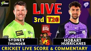 Hobart Hurricanes vs Sydney Thunder | HBH vs SYT 3rd T20 | Live Cricket score & Commentary
