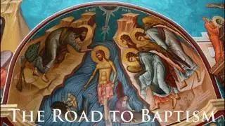 The Road to Baptism - Holy Annunciation Orthodox Church, Brisbane