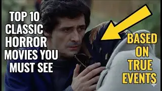 #1 Top 10 Horror Films Inspired by True Events #HorrorFilms #Classic #TrueStory