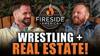Wrestling and Real Estate with Pete Reilly | Fireside America Ep. 19