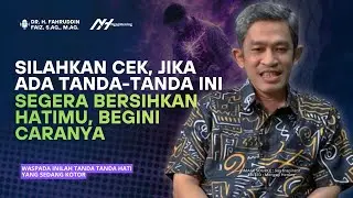 Waspada! Inilah Tanda-tanda Hati Sedang Kotor | Dr Fahruddin Faiz