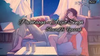Pachtaoga&times;Arijit Singh [ Slowed + Reaverb ] || Arijit Singh || Slowed Reaverb music 🎵