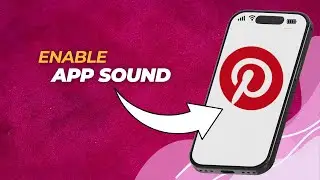 How to Enable App Sound on Pinterest (Step-by-Step Tutorial)