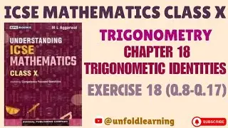 Understanding ICSE Mathematics Class X | ML Aggarwal | 18. Trigonometic Identities | Ex 18 part 2