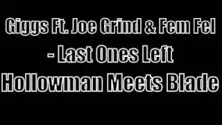 Giggs Ft Joe Grind & Fem Fel - l Last Ones Left