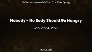 Nobody - No Body Should Go Hungry | January 4, 2026