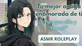 TU MEJOR AMIGA ENAMORADA DE TI / 