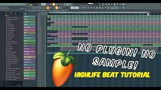 Highlife Beat Tutorial No VST Plugin No Samples THIS IS INSANE!!
