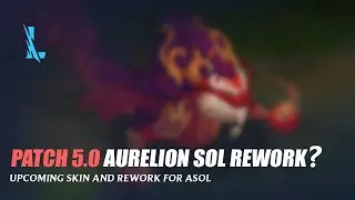 Patch 5.0 Aurelion Sol Rework and  New Skin - Wild Rift