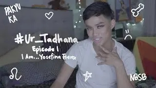 UR_TADHANA Season 1 Episode 1: I Am...Yosefina Fierce