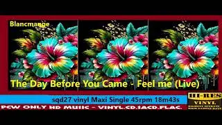 Blancmange - The Day Before You Came - Feel me (Live)  -sqd27 vinyl Maxi Single 45rpm 18m43s