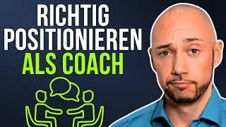 Das machen fast alle Coaches bei Positionierung falsch!