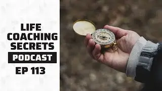 Being An Ethical Coach (Part 1) | Life Coaching Secrets Podcast Ep. 113