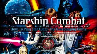 Starship Combat | How to Play Star Wars: The Roleplaying Game | The Infernal Brotherhood