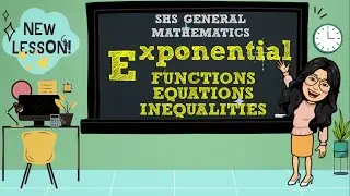 EXPONENTIAL FUNCTIONS, EQUATIONS AND INEQUALITIES | SHS GENERAL MATHEMATICS GRADE 11