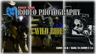 Rodeo Photography / My first time ever!! / A Wild Ride! / Canon EOS-R / Sigma 70-200mm