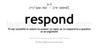 Pronunciation of Respond | Definition of Respond