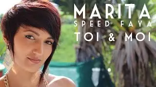 Marita, Speed Faya - Toi & moi
