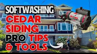 Softwashing Cedar Siding - PRO TIPS & TOOLS