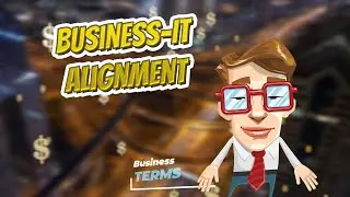 Business&ndash;IT alignment 📈💲 BUSINESS TERMS 💲📉