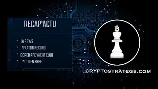 Recap'Actu CryptoStratege : La PBWS, Inflation, BAYC, Swissborg, ETH 2.0 et Aquaverse