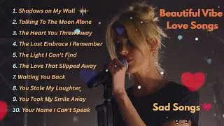 Timeless Emotional Ballads 💖 | Sad Love Songs & Beautiful Heartfelt Melodies