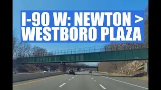 Mass Pike drive: I-90 W from Newton to Westboro Plaza