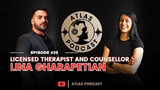 Atlas Podcast #26 | Lina Gharapetian & James Ayotte