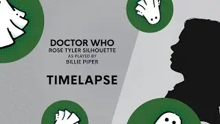 Whoniverse: Rose Tyler (Billie Piper) Silhouette | Timelapse Video