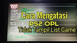 Cara Mengatasi PS2 OPL Tidak Tampil Game