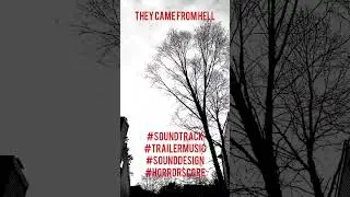 They Came From Hell #horrorscore #soundtrack #trailermusic