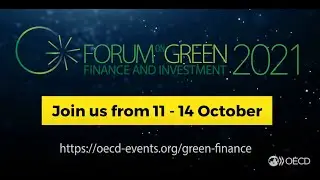 8th annual OECD Forum on Green Finance and Investment, 11-14 October 2021