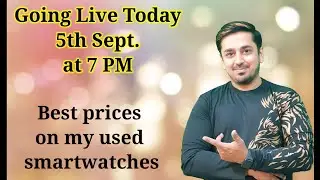 Going live - Best prices on my used smartwatched and Smartwatch related Queries