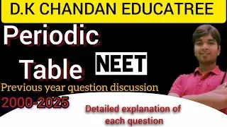 NEET PYQS||PERIODIC TABLE ||2000 TO 2025||D.K.CHANDAN SIR||CLASS-11