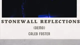 Caleb Foster - Stonewall Reflections (Official Music Video)