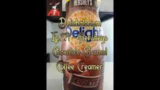 Delishatorium Ep.271 - Hershey's Chocolate Caramel Coffee Creamer
