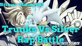 Silver Reacts To - Trunks Vs Silver | Source Rap Battle