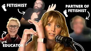 Foot Fetishes EXPLAINED!
