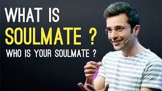REAL MEANING OF SOULMATE | know your Soulmate | Sandeep Maheshwari