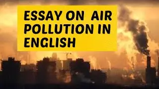 🌍 Essay on Air Pollution | Causes, Effects & Solutions | Easy English | Short air pollutions essay