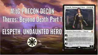 M:tG Precon Decon - Theros Beyond Death Part 1: Elspeth, Undaunted Hero