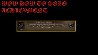 wow how to solo achievment : maybe he'll get dizzy