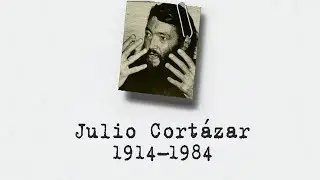 Julio CORTÁZAR – Un siècle d'écrivains : 1914–1984 (DOCUMENTAIRE, 1998)